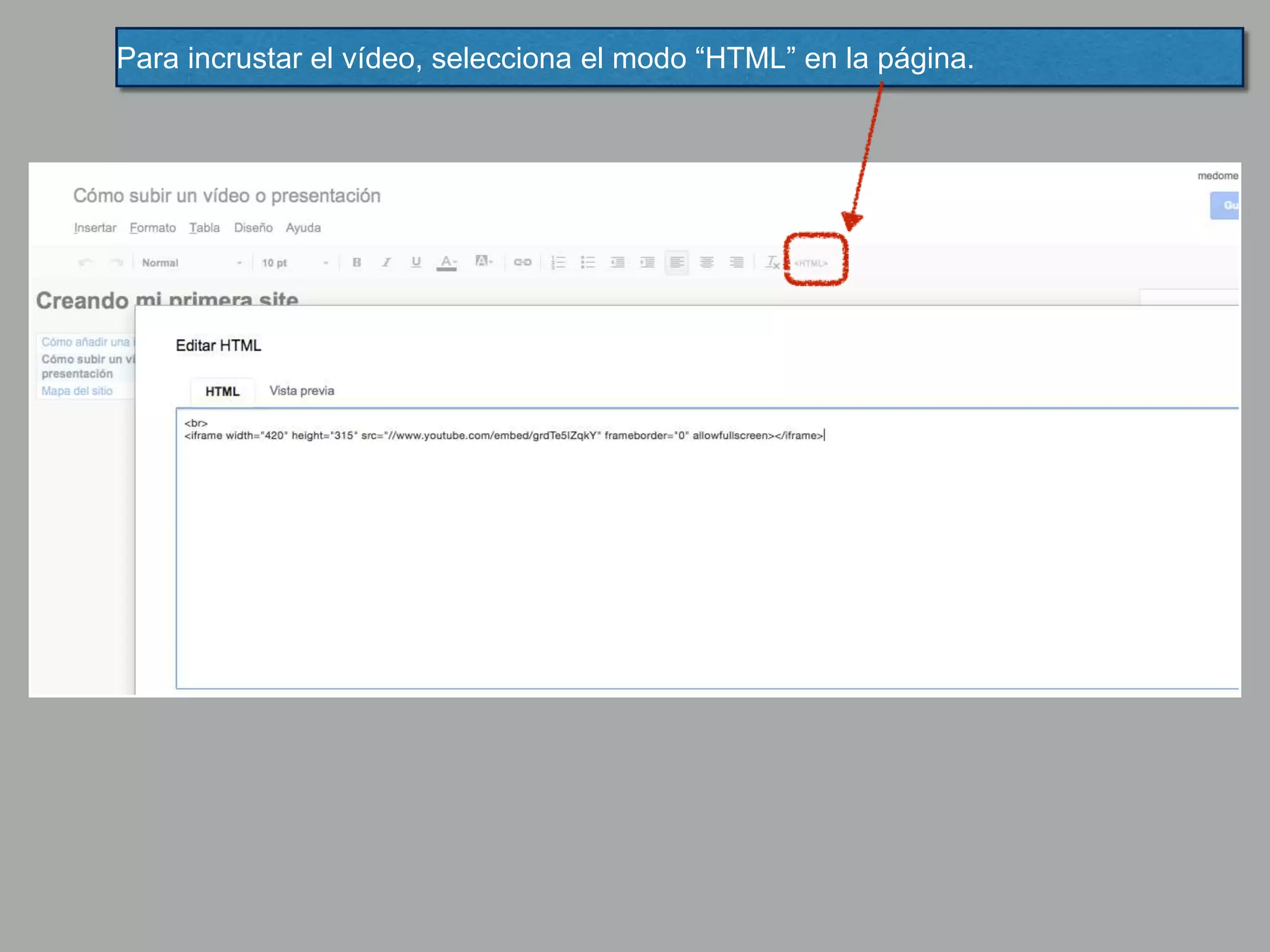 Para incrustar el vídeo, selecciona el modo “HTML” en la página.
 