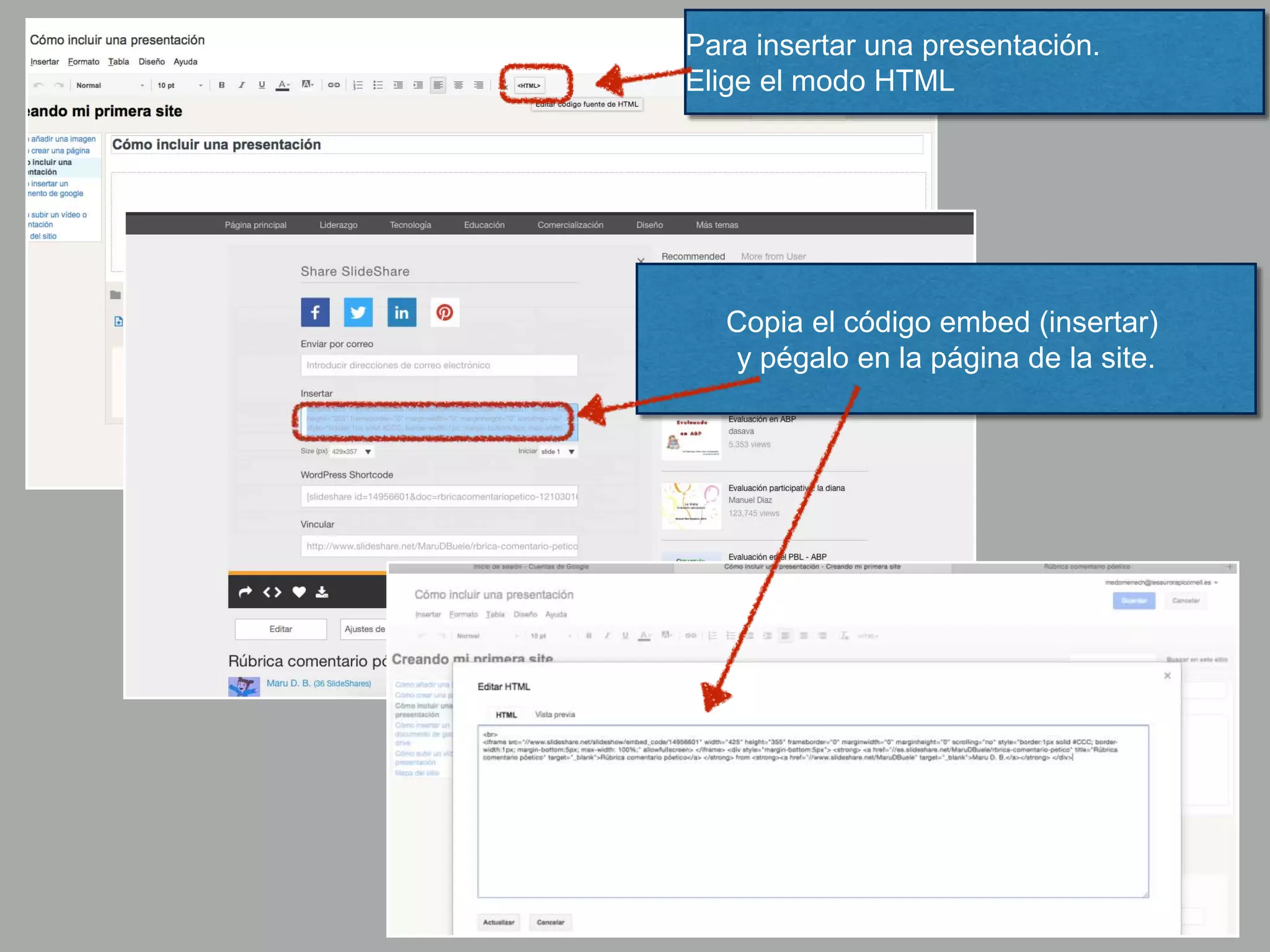 Para insertar una presentación.
Elige el modo HTML
Copia el código embed (insertar)
y pégalo en la página de la site.
 