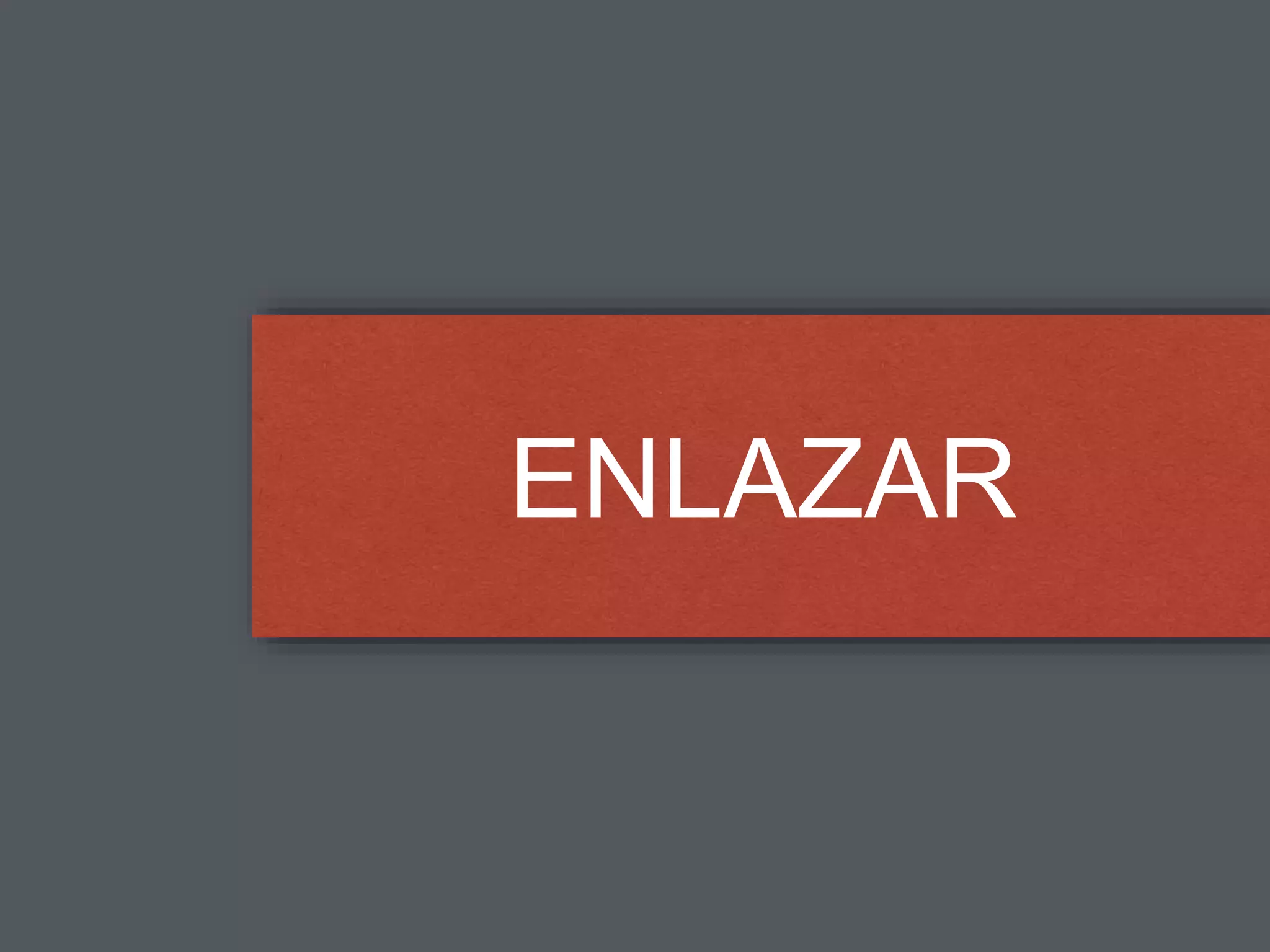 ENLAZAR
 