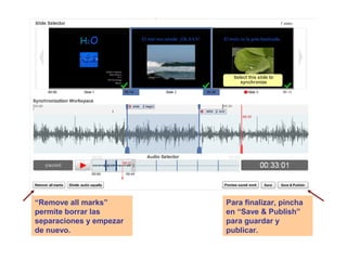 “Remove all marks”
permite borrar las
separaciones y empezar
de nuevo.
Para finalizar, pincha
en “Save & Publish”
para guardar y
publicar.
 