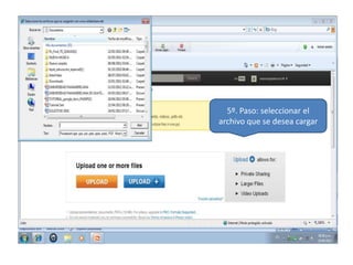 5º. Paso: seleccionar el
archivo que se desea cargar
 