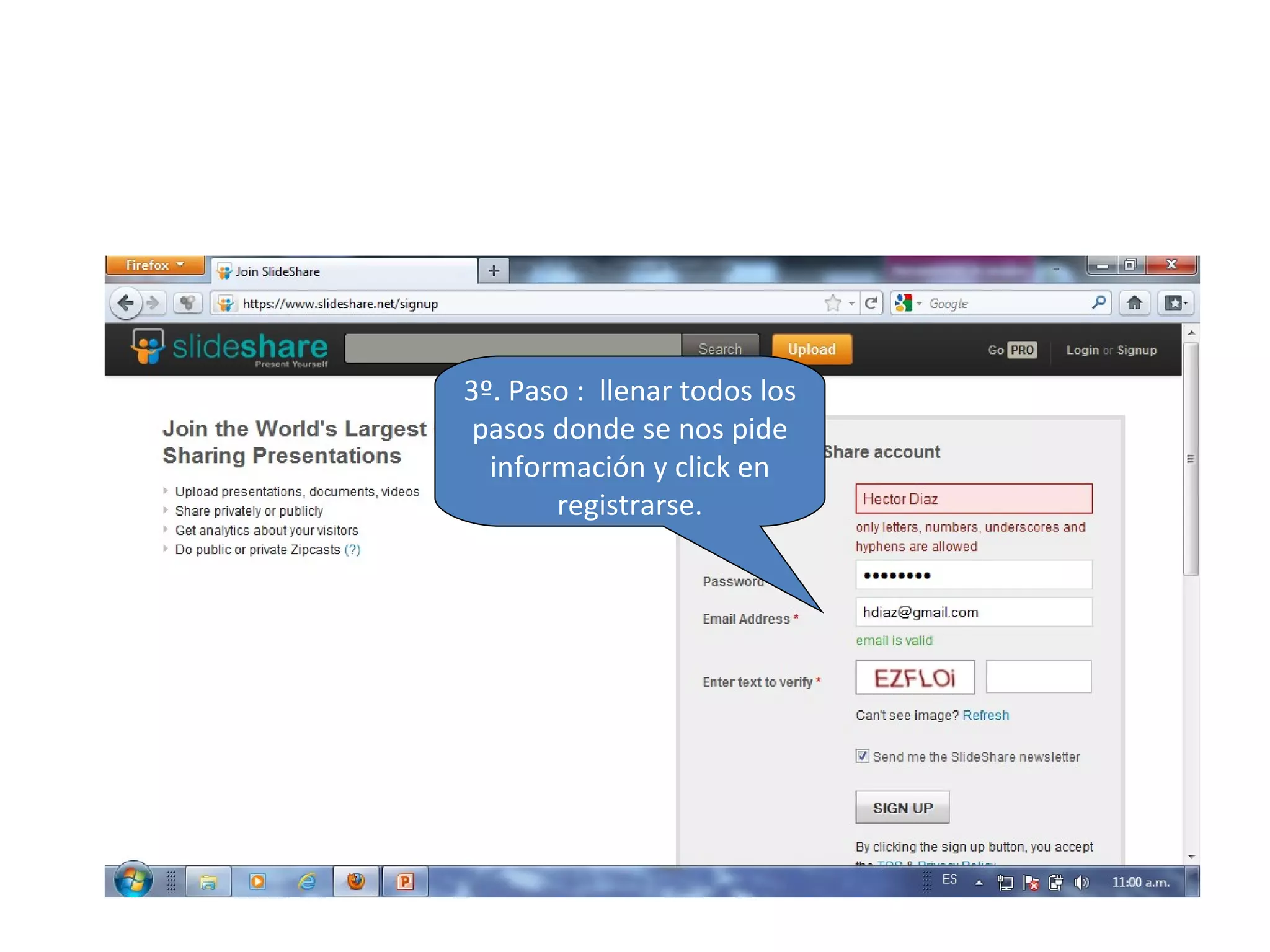 3º. Paso : llenar todos los
 pasos donde se nos pide
  información y click en
       registrarse.
 