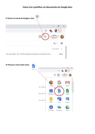 Como cria e partilhar um documento em Google docs
1º Entrar no email do Google e clica
2º Procura e clica neste ícone
 
