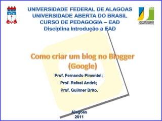 Prof. Fernando Pimentel;  Prof. Rafael André;  Prof. Guilmer Brito. Alagoas 2011 