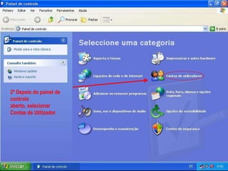 2º Depois do painel de
controlo
aberto, selecionar
Contas de Utilizador
 