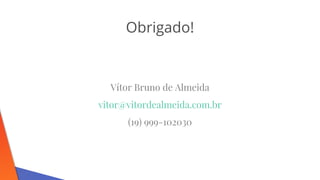 vitor@vitordealmeida.com.br
 