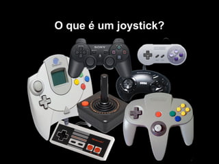 O que é um joystick?
 