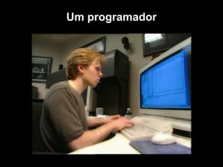 Um programador
 
