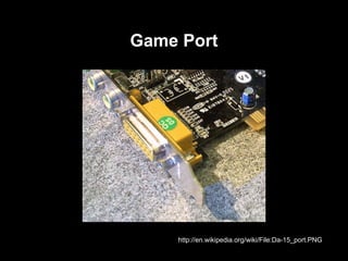 Game Port
http://en.wikipedia.org/wiki/File:Da-15_port.PNG
 