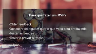 “If you are not
embarrassed by
the first version of
your product,
you’ve launched
too late” Reid
Hoffman
 