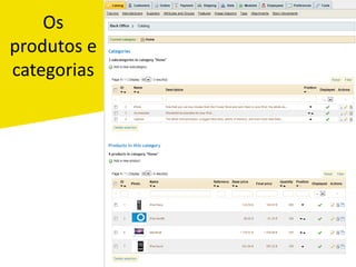 Os produtos e categorias