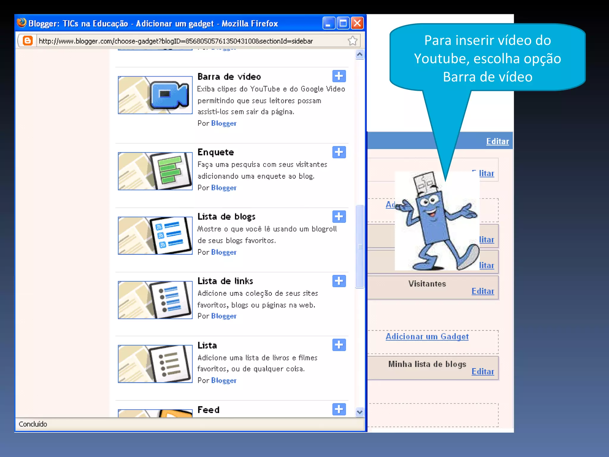 Para inserir vídeo do Youtube, escolha opção Barra de vídeo 