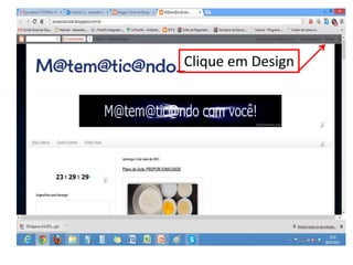 Clique em Design
 