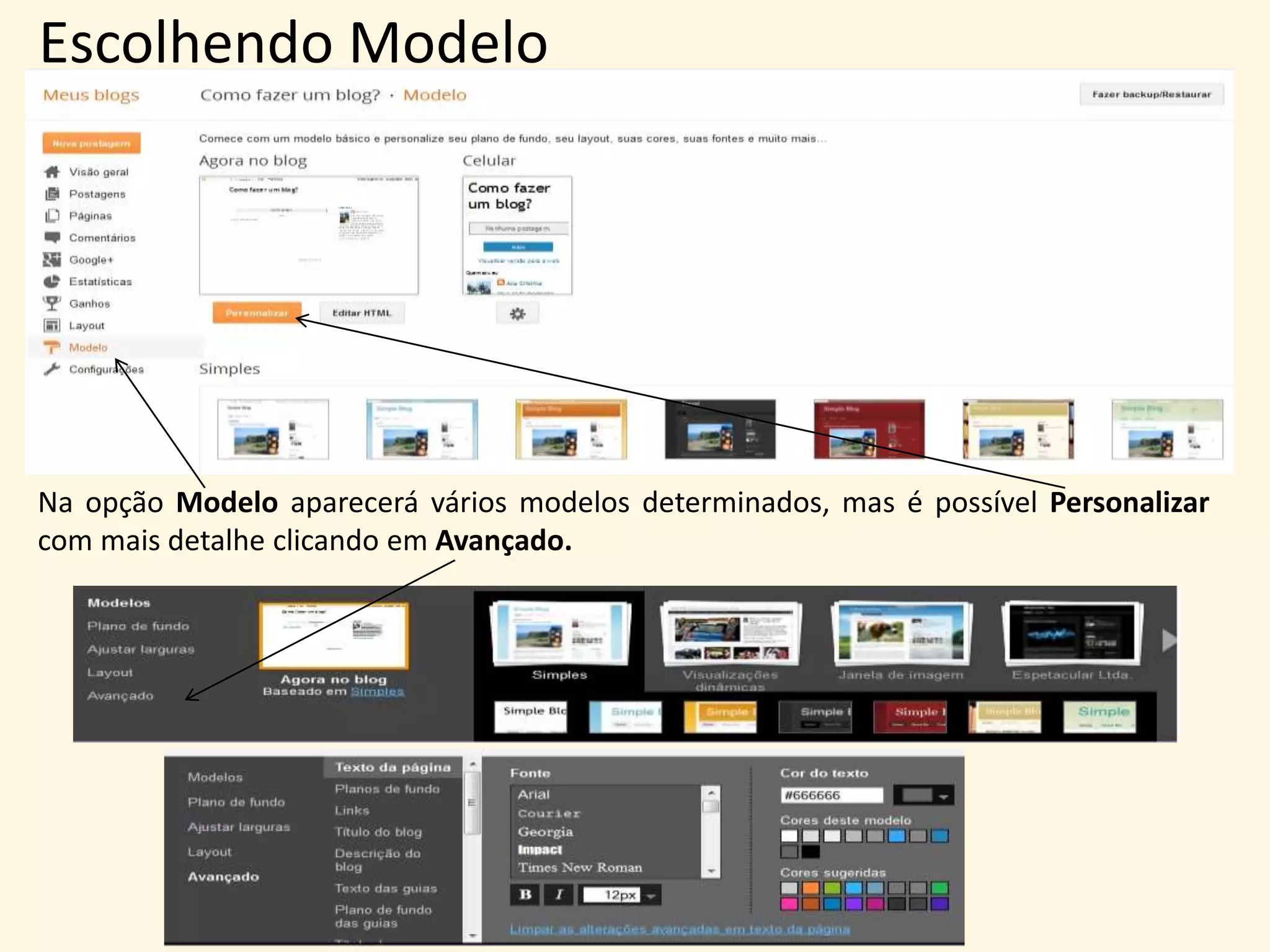 Escolhendo Layout
Determine em Layout os Gadgets que serão utilizados. Veja os exemplos que já vem
embarcados no blog (se não quiser pode excluir). Adicione Gadget clicando em Adicionar
um Gadget.
 
