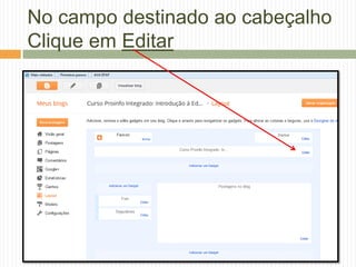 No campo destinado ao cabeçalho
Clique em Editar
 