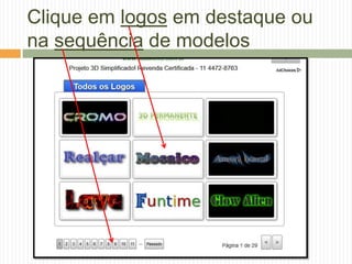 Clique em logos em destaque ou
na sequência de modelos
 