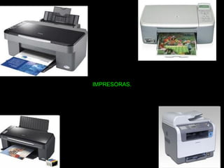 IMPRESORAS.
 