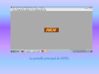 La pantalla principal de ASPEL.
 