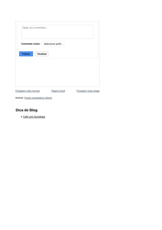 Postagem mais recente Postagem mais antiga
Comentar como: Selecionar perfil...
PublicarPublicar VisualizarVisualizar
Página inicial
Assinar: Postar comentários (Atom)
Dica de Blog
Café com Sociologia
 