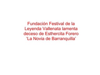 Fundación Festival de la Leyenda Vallenata lamenta deceso de Esthercita Forero ‘La Novia de Barranquilla’ 