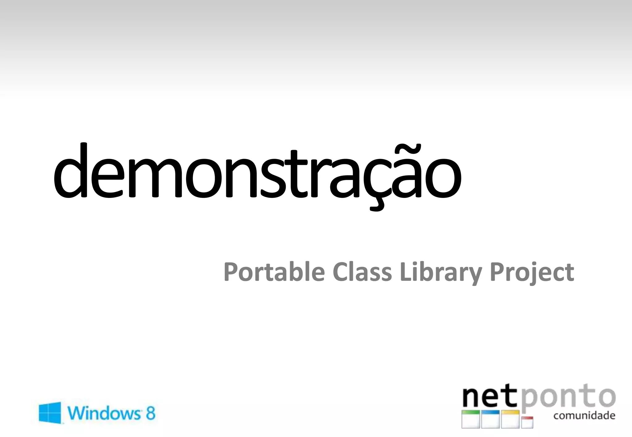 Portable Class Library Project
 