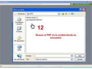 12
Buscar el PDF en la unidad donde se
            encuentre.
 