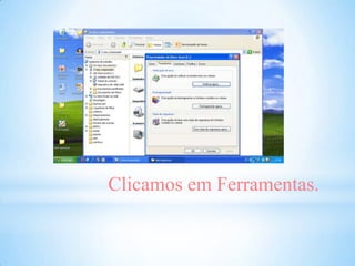 Clicamos em Ferramentas.
 