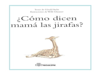 Como dicen mama las jirafas