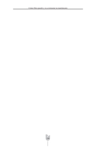 136
Cómo Dios puede y va a restaurar su matrimonio
 