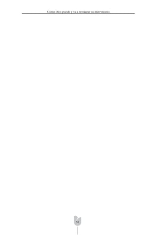 52
Cómo Dios puede y va a restaurar su matrimonio
 