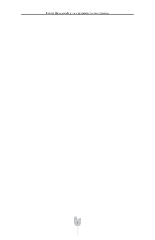 8
Cómo Dios puede y va a restaurar su matrimonio
 