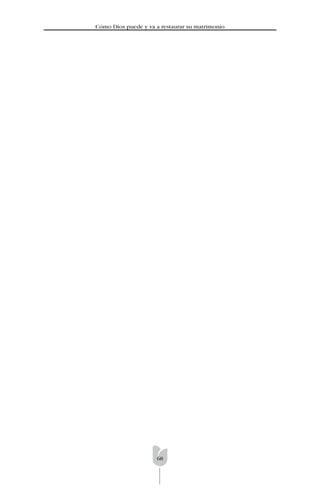 68
Cómo Dios puede y va a restaurar su matrimonio
 