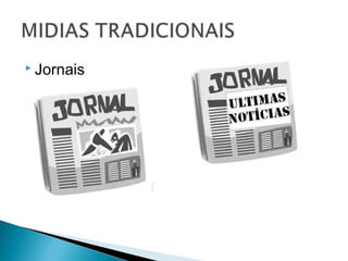  Jornais
 