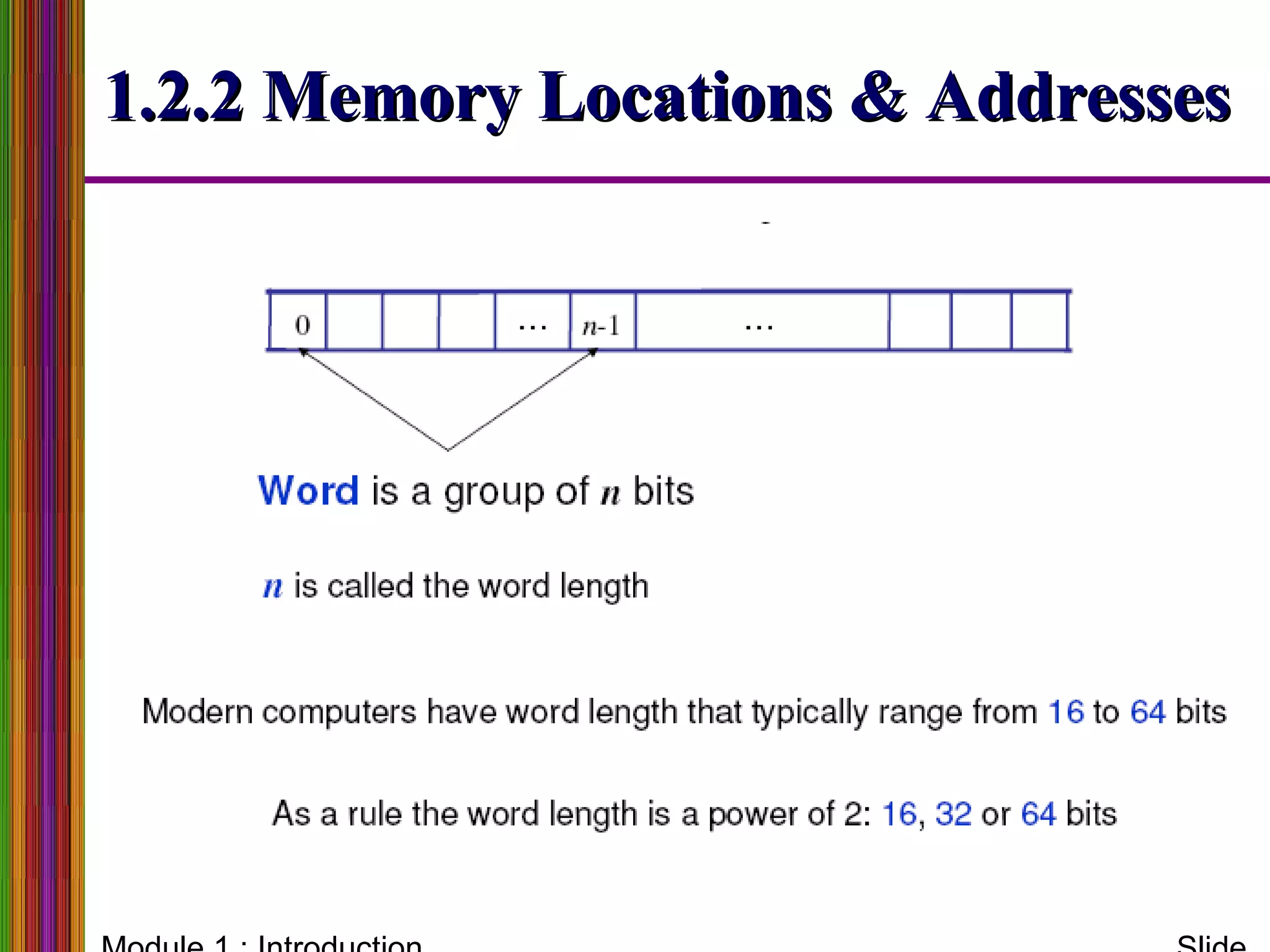 1.2.2 Memory Locations & Addresses1.2.2 Memory Locations & Addresses
 