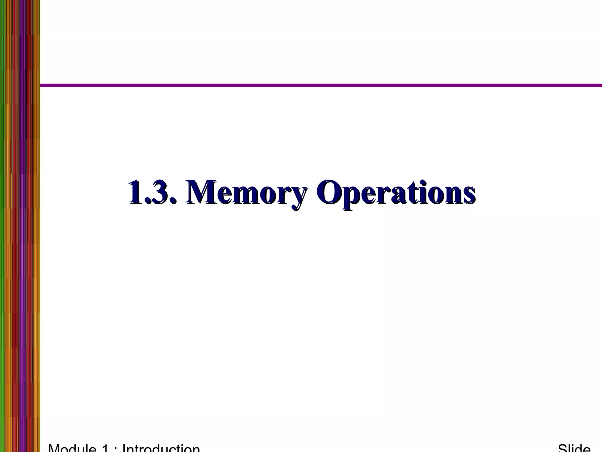 1.3. Memory Operations1.3. Memory Operations
 