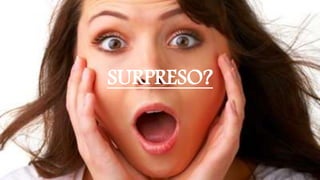 SURPRESO?
 