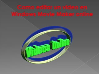 Como editar un video en Windows Movie Maker online 