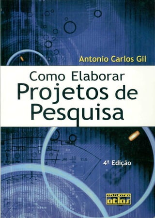 Antônio Carlos Gil
Como Elaborar
Projetos de
uisã
 