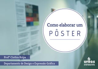 Profª Cínthia Kulpa 
Departamento de Design e Expressão Gráfica 
 