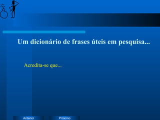 Um dicionário de frases úteis em pesquisa... Acredita-se que... 