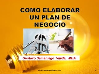 1
Gustavo Samaniego Tejeda, MBA
gustavo.samaniego@yahoo.com
 