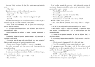 Antes que Edenir terminasse de falar, Beto saiu do quarto, gritando de
novo:
—Mãe! Mãe!
Quando apontou na porta da cozinha, a mãe respondeu:
—Estou aqui, meu filho. O que você quer?
—Cadê o pai?
—O pai? — estranhou a mãe. —Já devia ter chegado. Por quê?
—Por nada.
A mulher interrompeu por um instante a movimentação entre o fogão e
a mesa da copa. E, colocando as mãos na cintura, falou:
—Beto, eu não estou entendendo nada. Se queria falar com o seu pai,
por que então me chamou?
— É que tenho uma coisa pra contar... uma novidade... Mas queria que
estivessem todos juntos.
—Estou começando a entender — falou a Edenir, balançando a
cabeça.
Permaneciam ainda no impasse, quando surgiu o pai, mostrando a
cabeça no vão da porta.
—Olá, posso saber do que vocês estão falando com tanta animação?
Lá, da porta da rua, pensei até que estivessem discutindo.
—Pronto, seu pai chegou... Pode falar — interveio a empregada.
Beto olhou atravessado para ela, como se não tivesse gostado do
comentário, e falou:
—Tudo bem! Posso contar agora a minha novidade?
Os adultos se entreolharam em silêncio. Por fim, o pai abriu os braços,
como a incentivá-lo, e disse:
—Fale, seu Carlos Alberto... Que novidade é essa?
—Pai, passe pra cá...
O pai atendeu, passando da porta para o lado de dentro da cozinha, de
maneira que ficaram os três adultos juntos, um ao lado do outro. Então o
garoto encheu o peito e revelou:
—Pai, mãe, Edenir... Eu fui convocado!
—Convocado?
—Deve ser engano, dona Cida. Ele não tem idade.
—Não tem idade para quê, Edenir?
—Ele não disse que foi convocado para o serviço militar?
Marido e mulher caíram na risada.
—Não, Edenir. Ele não tem idade para o serviço militar — corrigiu a
mãe.
—Se não foi pro serviço militar, foi convocado pra quê, então?
—Boa pergunta, Edenir — concordou o homem. E, virando-se para o
filho, insistiu: — Conte logo, Beto... Você foi convocado para quê? Não
entendemos nada!
—E como é que podiam entender, se não me deixam falar? —
devolveu o garoto.
O silêncio durou apenas alguns segundos. O pai recobrou o espírito e
sugeriu:
—Olha aí, pessoal... Vaca amarela!... Só o Beto pode falar.
—Puxa vida, como é difícil contar uma novidade nesta casa...
A empregada ameaçou dizer algo, a mãe do Beto colocou o dedo
indicador sobre os lábios, pedindo silêncio. E, somente depois de se
certificar do silêncio de todos, o garoto revelou:
—Fui convocado pra OEN!
—OEN?! — as duas mulheres repetiram, sem entender.
O pai não disse nada. Com o dedo querendo fisgar o ar, tentava se
lembrar. Como não conseguisse, se pôs a repetir:
 