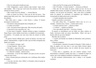 —Deve ter muita gente estranha por aqui...
—Iche! Antigamente, a gente conhecia cada morador. Agora, ficou
tudo mudado... Mas vi logo que vocês eram dois meninos e não tinham
intenção de mexer no barco...
—Mas o senhor ficou nos olhando... — insistiu Marcelo.
—Bom, eu pensei em descer e dizer que ali não tem peixe... Não
adianta jogar linha, anzol, isca... Mas vocês pareciam gostar da sombrinha
dos arbustos...
Beto olhou para o amigo, o outro baixou a cabeça. O homem
prosseguiu no mesmo tom:
—Os meninos estão participando dessa olimpíada, né?
—O senhor ouviu falar?
— Ouvi. Até queria assistir algum jogo. Mas essa perna não ajuda...
—O que houve com a sua perna, seu... seu...
—O meu nome é Expedito... Quando soltaram as águas e inundaram
Xique-Xique e outras cidades aí pra baixo, eu trabalhei na reconstrução...
Era pedreiro... Foi quando caiu uma caixa cheia de cimento na minha
perna.
Os garotos ficaram olhando para a perna do homem, sem dizer uma
palavra. Aparentemente, o cajado era tudo o que ele tinha conseguido para
ajudar com a perna.
—E os meninos vão jogar o quê?
—Eu jogo basquete... bola ao cesto...
—Sei como é... joga com a mão...
Beto confirmou com um gesto de cabeça e continuou:
—E o Marcelo é nadador... nada de costas...
—Interessante... Eu já fui bom nadador, mas agora já estou um pouco
velho pra essas coisas...
Como o homem parecesse entristecido com a lembrança, Beto mudou
de assunto:
— Fora isso, nós dois, mais o Mário e a Fernanda, somos do grupo de
estudos de Matemática...
—Que coisa boa! Eu sempre gostei de Matemática.
—Ah, é? O senhor... O senhor estudou? — interessou-se Marcelo.
—Não, não. No meu tempo de garoto, estudo era luxo. Eu tive de
trabalhar desde menino, pra ajudar no sustento da minha casa. E, desde o
acidente, vivo de pescar uns peixinhos... Mas, como disse, já trabalhei
muito de pedreiro de construção. O engenheiro que trabalhou na
reconstrução da cidade achava que eu tinha jeito...
—O senhor aprendeu tudo na prática...
Expedito concordou e acrescentou:
—Eu tinha cabeça boa... O engenheiro falava uma vez só e eu
entendia... Calculava área, volume... e muitas outras coisas.
—O senhor calculava área? — admirou-se Beto.
—E volume? — espantou-se Marcelo.
—Era o que tinha de mais fácil — devolveu o homem.
Os garotos se entreolharam com um brilho nos olhos, embora, no
fundo, estivessem ainda um pouco desconfiados. Afinal, será que o
homem sabia do que estava falando?
Mas Beto não se conteve:
— A gente está fazendo um trabalho de Matemática sobre perímetro,
área e volume.
E Marcelo completou:
—Já calculamos o perímetro da quadra de basquete. O Beto mediu os
lados da quadra com uma trena e com esses dados fizemos alguns
problemas de aplicação prática, mas no cálculo das áreas estamos na
estaca zero.
—Como dizia o engenheiro, não tem mistério nenhum. Vocês
determinaram o perímetro usando uma trena, e o resultado foi dado em
metros, que é uma unidade de medida de comprimento, concordam?
Os dois acenaram afirmativamente com a cabeça, e seu Expedito
continuou:
 