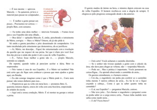 —É isso mesmo — aprovou
Marcelo. — Se quiserem, já levo o
material para passar no computador...
— É melhor a gente pensar um
pouco... Precisamos ter certeza —
propôs Beto, com sensatez.
— Eu tenho uma ideia melhor — interveio Fernanda. —Vamos levar
para o seu Expedito dar uma olhada...
— Boa ideia! — aplaudiu Marcelo. E, então, percebendo o retraimento
de Mário, corrigiu: — Mas e o Mário? Ontem, ele já não pôde ir.
Só então a garota percebeu o jeito desanimado do companheiro. Um
tanto encabulada pelo entusiasmo que demonstrou, ela se justificou:
—Ai, Mário, me desculpe... Fiquei tão entusiasmada com a resolução
da questão que me esqueci de sua perna. Sei que é chato pra você ficar
fora das provas e ainda não poder ir até a casa do velho Expedito...
—É... Talvez fosse melhor a gente não ir... — propôs Marcelo,
sentindo-se culpado.
De repente, quando todos já pareciam aceitar a ideia, Beto os
surpreendeu:
—Nós vamos à casa do seu Expedito... E o Mário vai também! Não
está certo que ele fique sem conhecer a pessoa que mais ajudou a gente
aqui, em Ibiraba.
—Eu não consigo imaginar como é que o Mário pode ir... Carro nem
pensar; não temos dinheiro para isso...
—Preparem-se que eu volto em meia hora — prometeu Beto. E,
quarenta minutos depois, estava de volta com uma bicicleta, emprestada
do zelador da escola.
—Aqui está a nossa condução, Mário. É só montar na garupa e esticar
a perna.
O garoto mudou de ânimo na hora, e minutos depois estavam na casa
do velho Expedito. O homem recebeu-os com a alegria de sempre. E
elogiou-os pelo progresso conseguido desde o dia anterior.
—Está certo! Vocês acharam o caminho direitinho.
— Se o senhor não tivesse ajudado a gente com o cálculo da
área, não dava para chegar ao volume, não — respondeu Marcelo.
—Pode ser... Mas a prática é importante. Vocês pensaram na
caixa-d'água... Eu aprendi observando o caminhão de areia...
Os garotos estranharam, e o homem contou:
—Um dia, o engenheiro me pediu pra conferir se o caminhão
tinha mesmo 5 metros cúbicos de areia... Eu fui lá ver e fiquei
coçando a cabeça... Como é que ia saber quanto tinha no
caminhão?
—E aí, seu Expedito? — perguntou Marcelo, curioso.
—Não teve jeito... Fui chamar o engenheiro e perguntei como
eu podia saber se a carga estava certa... Nunca tinha medido nem
sabia como medir areia...
—E ele? Ficou bravo?
 