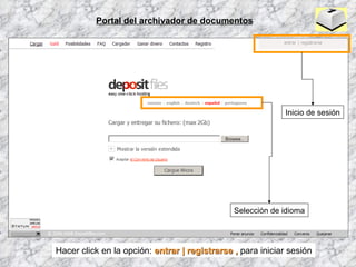 Selección de idioma Inicio de sesión Portal del archivador de documentos Hacer click en la opción:  entrar | registrarse ,  para iniciar sesión 