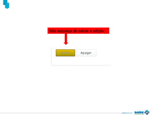 Não esqueça de salvar a edição

 