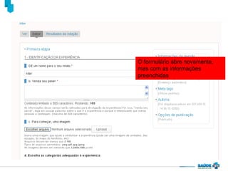 O formulário abre novamente,
mas com as informações
preenchidas

 