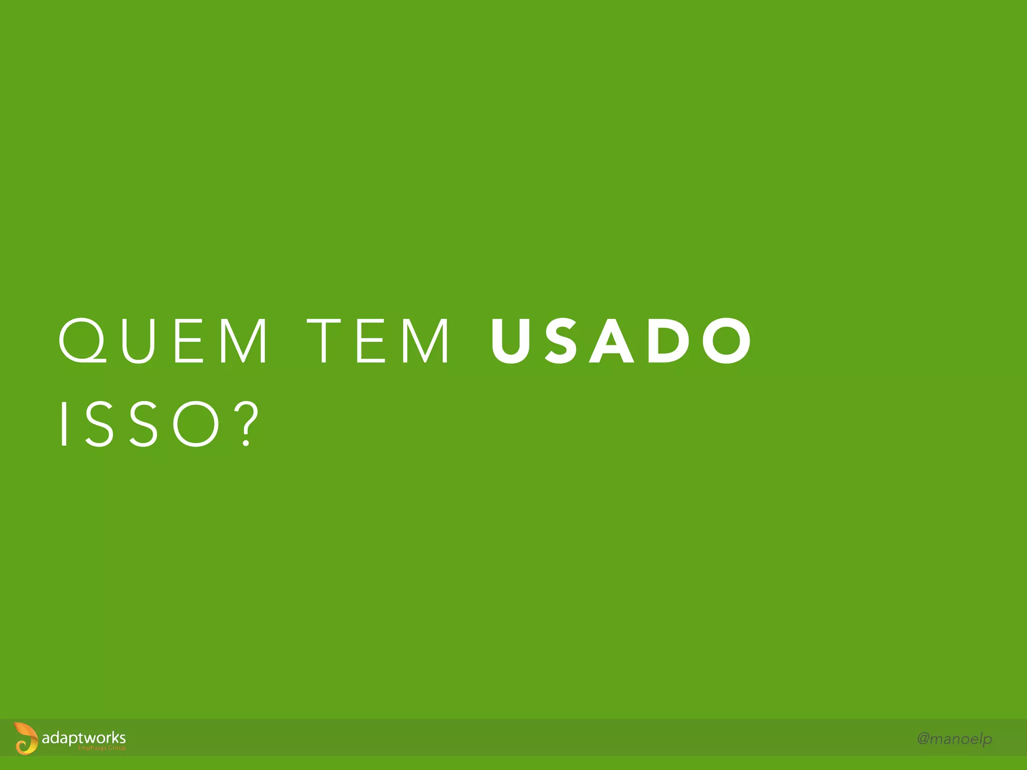 E S C A L A N D O O C O N T E Ú D O Á G I L
@manoelp
Portfolio Program Time
 