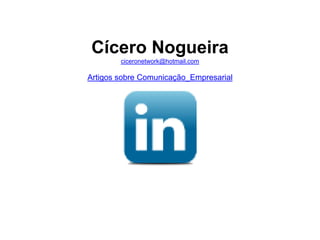 Cícero Nogueira
ciceronetwork@hotmail.com

Artigos sobre Comunicação_Empresarial

 