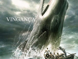 VINGANÇA.

 